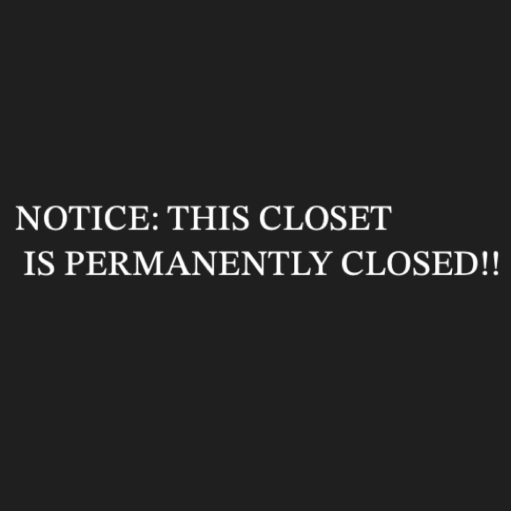 CLOSET IS CLOSED